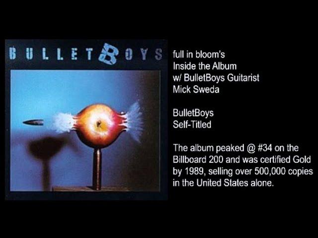Bulletboys Inside the 1988 Album w/ Guitarist Mick Sweda -full in bloom Interview-Band-Ted Templeman