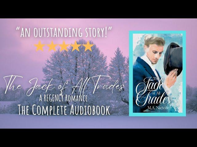 The Jack of All Trades by M.A. Nichols, The Finches Book 1 (Full Length Audiobook - Regency Romance)