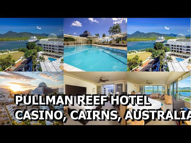 Pullman Reef Hotel Casino, Cairns, Australia