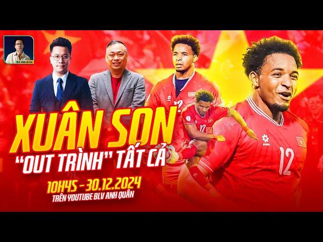 XUÂN SON ƠI, CHÚNG TÔI MUỐN NÓI VỚI BẠN RẰNG...| WE SPEAK FOOTBALL | BLV QUANG TÙNG | BLV ANH QUÂN