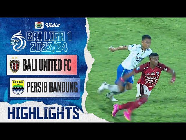 Bali United FC VS Persib Bandung - Highlights | BRI Liga 1 2023/24