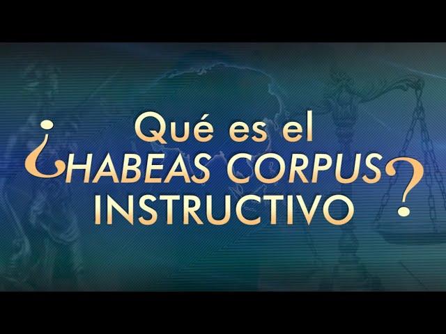 El Habeas Corpus Instructivo - TTR # 305