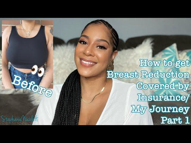 Breast Reduction Surgery | How To Get Covered By Insurance | My Journey | Pre Surgery Prep | Part 1