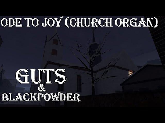 Guts and Blackpowder - Ode To Joy (Church Organ)