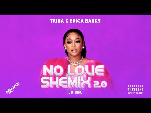 Trina x Eric Banks feat. J.K. Mac - No Love Shemix 2.0 [Visualizer]