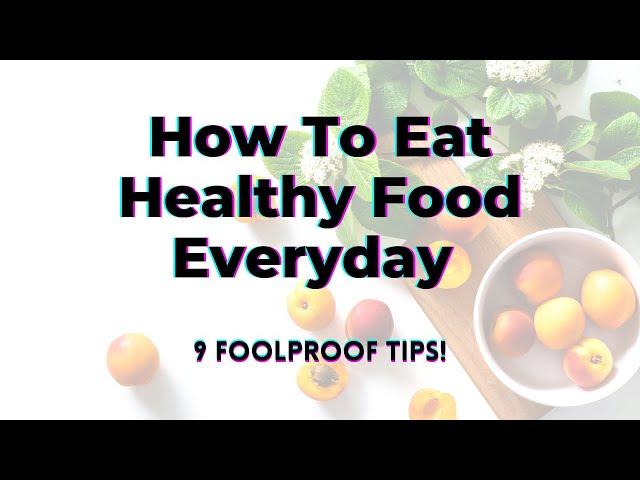 How To Eat Healthy Food Everyday - TWFL