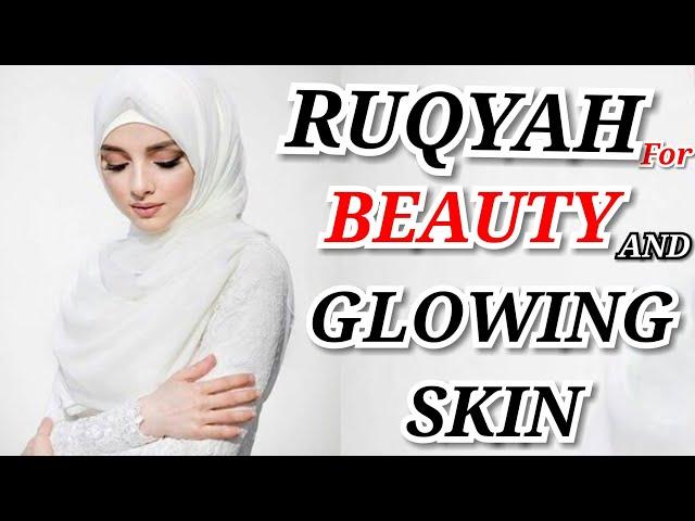 RUQYAH FOR GLOWING FACE AND FACE BEAUTY  LIGHT ( NOOR ) ON FACE .