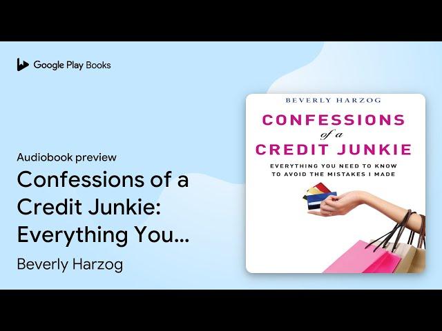 Confessions of a Credit Junkie: Everything You… by Beverly Harzog · Audiobook preview