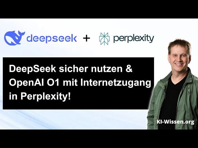 DeepSeek: Sichere Nutzung in Perplexity  & OpenAI o1 mit Internetzugang