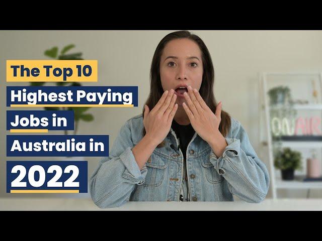 The Top 10 Highest Paying Jobs in Australia in 2022
