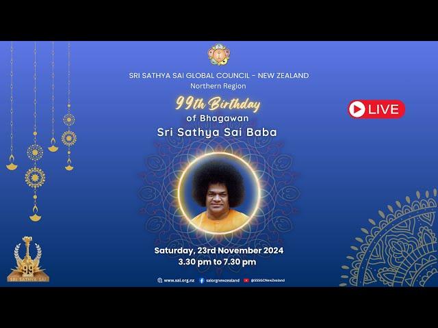 Sri Sathya Sai Baba's 99th Birthday Celebrations - Northern Region || 23/11/2024 - 3:30pm || SSSGCNZ