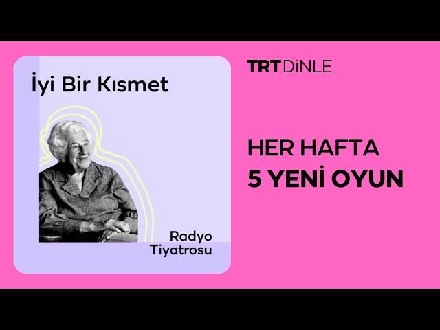 Radyo Tiyatrosu: İyi Bir Kısmet | Dram