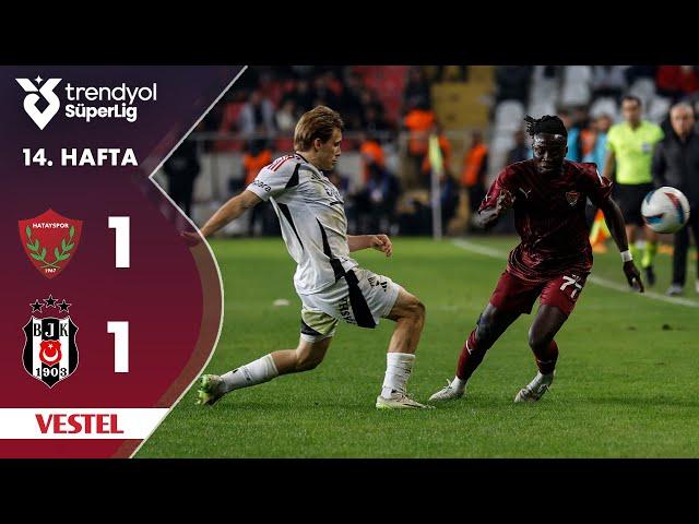 Vestel | Hatayspor (1-1) Beşiktaş - Highlights/Özet | Trendyol Süper Lig - 2024/25