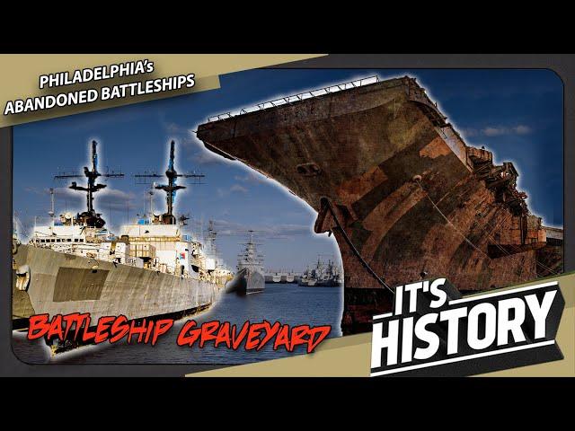 Why America's Battleship Graveyard is Forgotten (Philadelphia's Abandoned Ships) - IT'S HISTORY