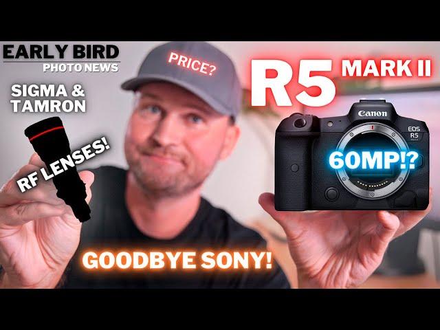 MAJOR Canon News! | Goodbye Sony | R5 II SENSOR | Sigma & Tamron Announcing RF Lenses!