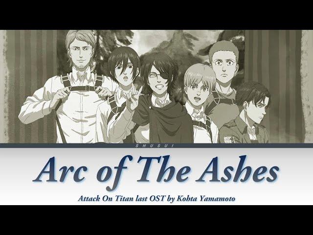 Attack On Titan - Last OST [Arc of The Ashes] by Kohta Yamamoto | Lyrics