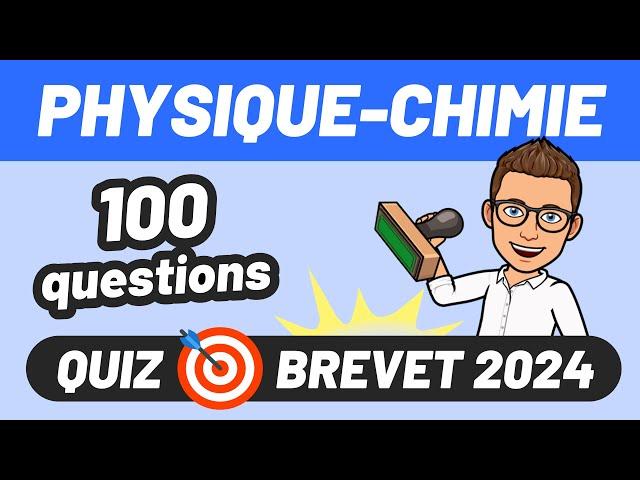 100 QUESTIONS  QCM POUR RÉVISER  BREVET PHYSIQUE CHIMIE 2024 