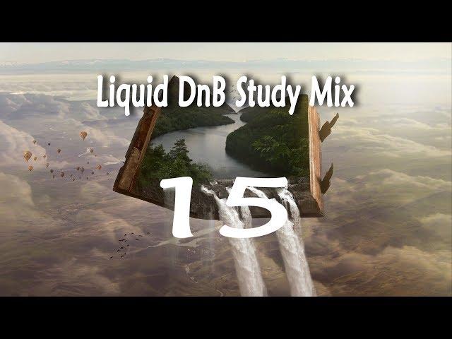 ~’Study Mix’~ | Liquid DnB | [Session 15] | “EscapeAway”