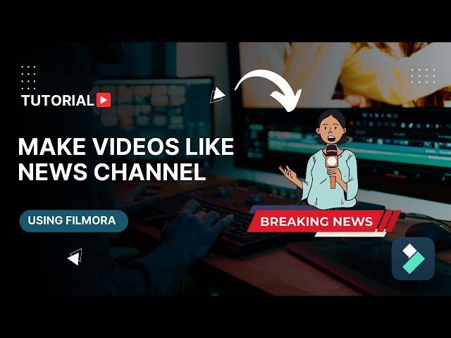 How To Edit Videos Like News Broadcasts Using Filmora