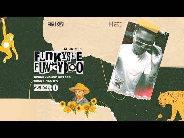 Guest Mix - ZERO - FUNKY SEE FUNKY DOO - Funky House & Disco