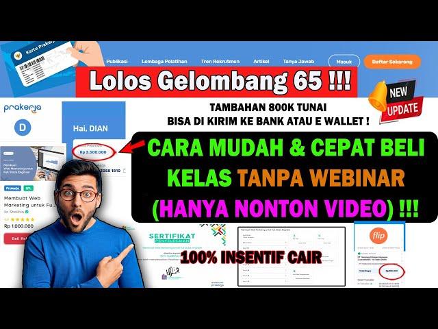 Gelombang 65 !!! CARA MUDAH & CEPAT BELI KELAS TANPA WEBINAR (NONTON VIDEO) PRAKERJA + TAMBAHAN 800K