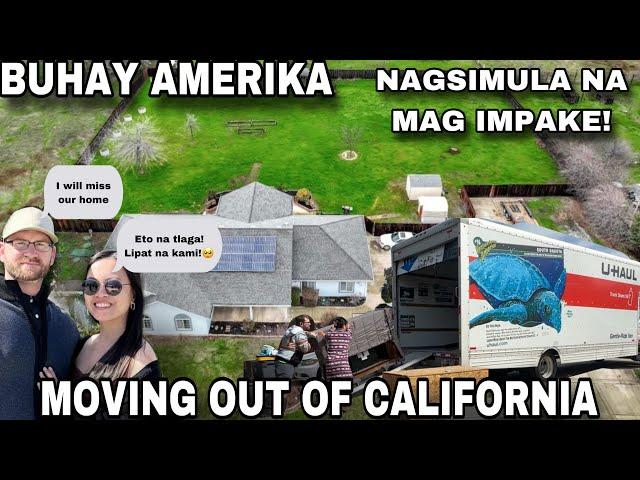 BUHAY AMERIKA: MOVING OUT OF CALIFORNIA! NAGSIMULA NA MAG IMPAKE NG GAMIT! STRUGGLE IS REAL!