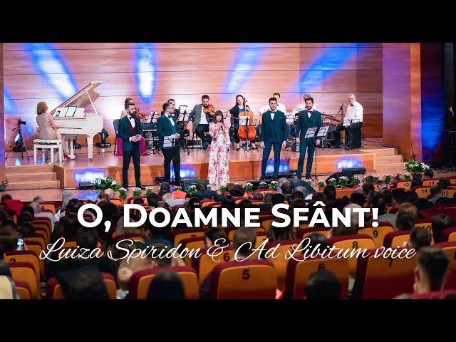 O, Doamne Sfânt - Luiza Spiridon & Ad Libitum Voices