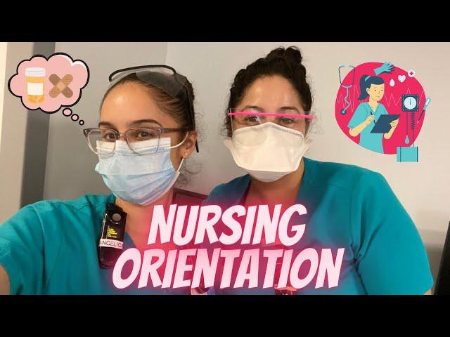 What to expect during your NURSING ORIENTATION