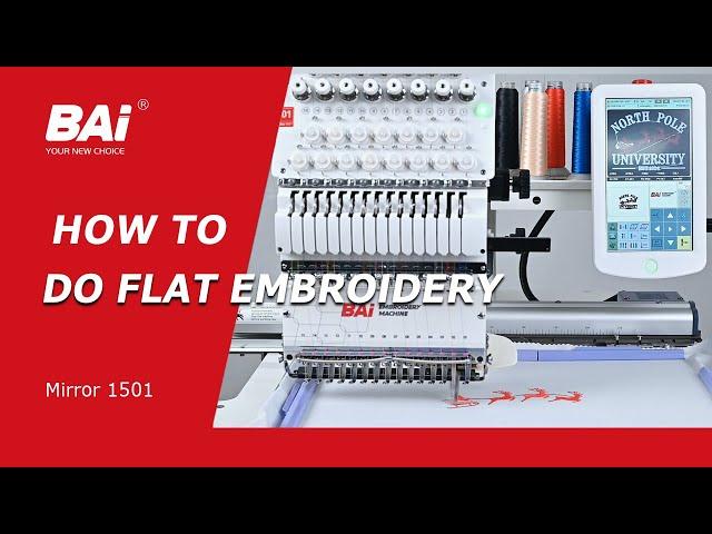 How to do Flat Embroidery with BAI Mirror 1501 Embroidery Machine