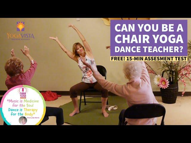 Can you Be a Chair Yoga Dance Teacher?  FREE Assessment Test from the Yoga Vista Academy