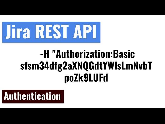 Jira REST API - How to Authenticate?