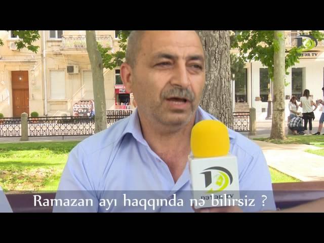 "Küçənin Nəbzi" - Ramazan ayı haqqında nə bilirik?