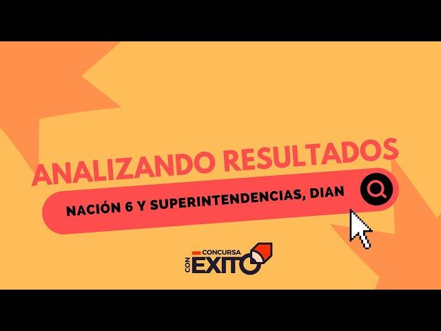 Analizando Resultados, Nación 6 Y Superintendencias, DIAN