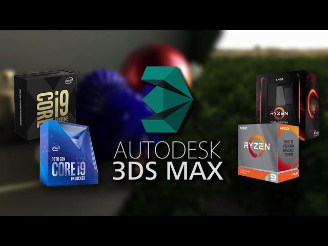 3ds Max 2021 CPU Roundup: Intel vs AMD