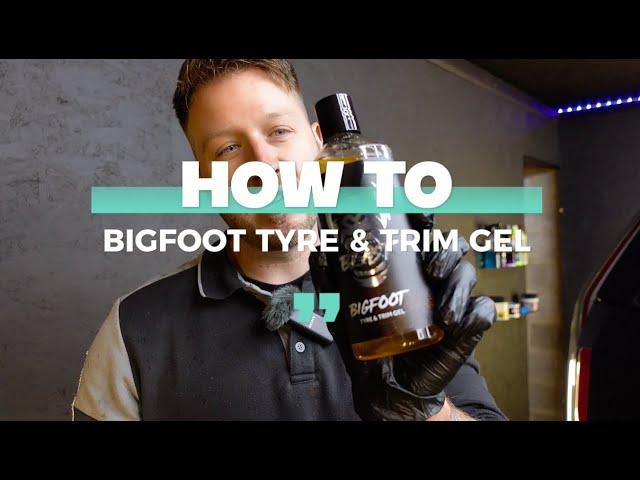 How To - BIGFOOT TYRE & TRIM GEL with FEED THE BEAST DETAILING