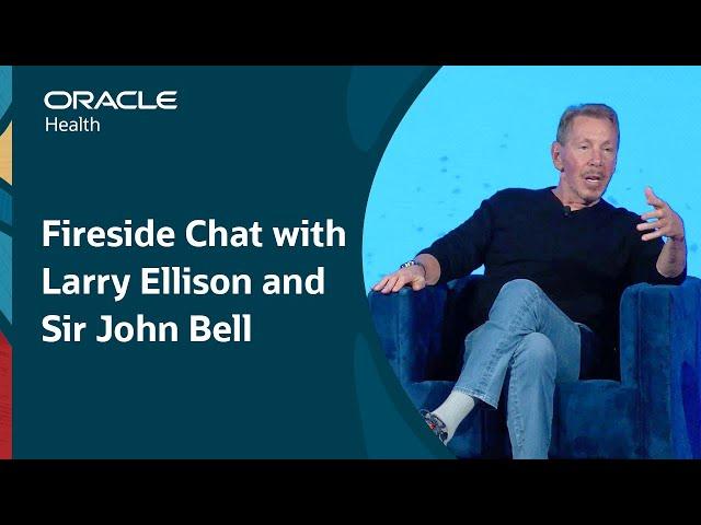 Fireside Chat with Larry Ellison and Sir John Bell: Oracle Health Summit 2024