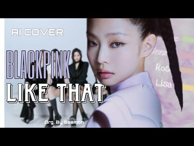 [REQUESTED] ⌈AI COVER⌋» How would BLACKPINK (블랙핑크) sing  'Like That'  + Line distribution «