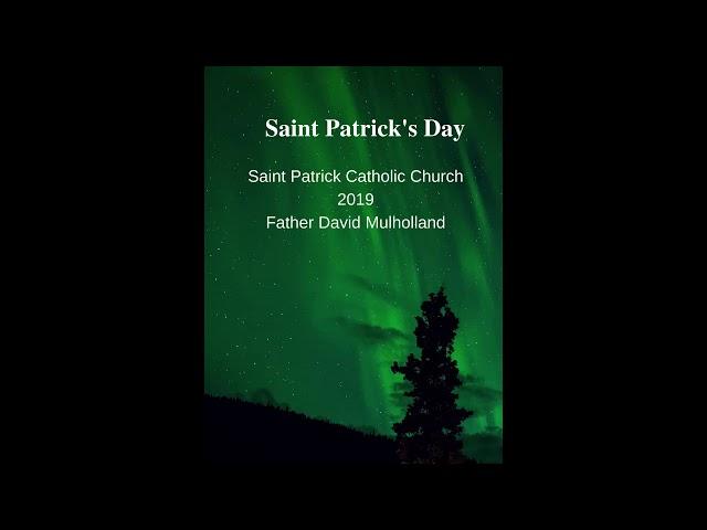 Saint Patrick's Day 2019 Homily