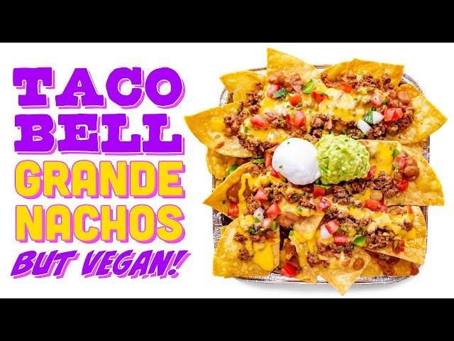 TACO BELL GRANDE NACHOS but VEGAN!