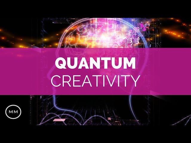 Quantum Creativity - Increase Creativity and Imagination - Binaural Beats - Meditation Music