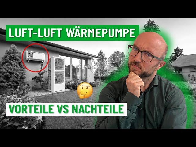 Luft-Luft-Wärmepumpe: Vorteile VS Nachteile | Energieberater klärt auf