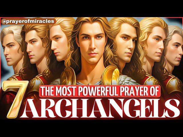 PRAYER OF THE 7 ARCHANGELS TO UNLOCK, CLEAN AND OPEN THE PATHS - LISTEN EVERY DAY!