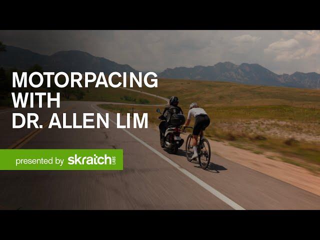 ️Motorpacing with Dr. Allen Lim‍️