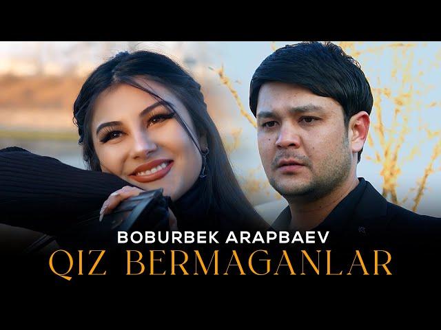 Boburbek Arapbaev - Qiz bermaganlar (Official Music Video 2020)