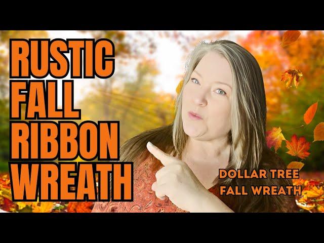 Rustic Fall Ribbon Wreath Made Using Dollar Tree Materials $15.00 Fall Wreath DIY Easy Ribbon Wreath