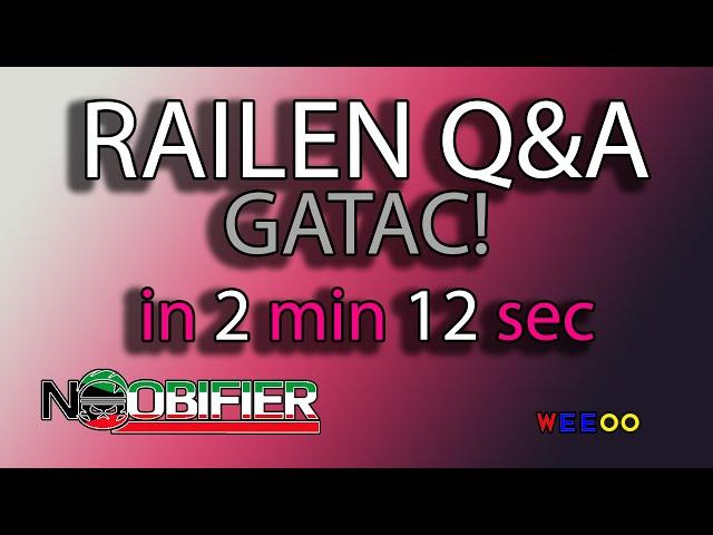 GATAC RAILEN Q&A in  2 min 12 sec