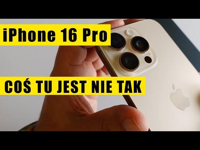 iPhone 16 Pro - coś tu jest grubo nie tak !