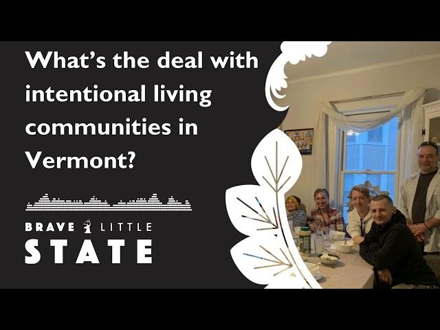 What’s the deal with intentional living communities in Vermont? | Brave Little State