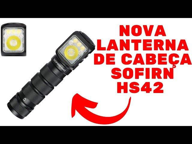 Lanterna de Cabeça Sofirn HS42 Lanterna Edc Multifuncional Sofirn HS42