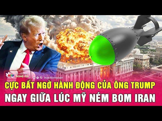 Cực bất ngờ hành động của ông Trump ngay giữa lúc Mỹ ném bom Iran